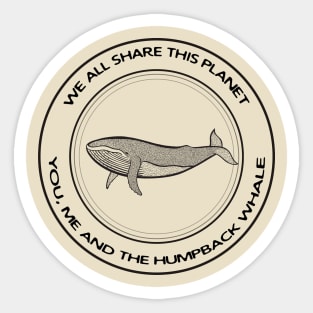 Humpback Whale - We All Share This Planet (on light colors) Sticker